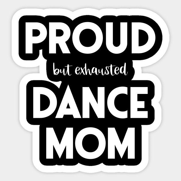 Proud (But Exhausted) Dance Mom Funny Sticker by XanderWitch Creative